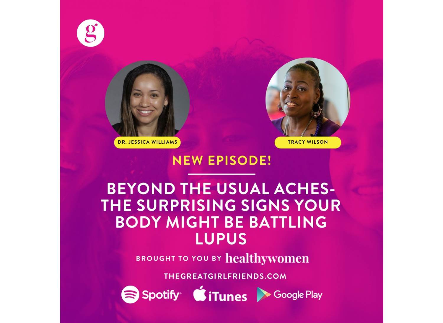 The Great Girlfriends Podcast: The Surprising Signs Your Body Might Be Battling Lupus
