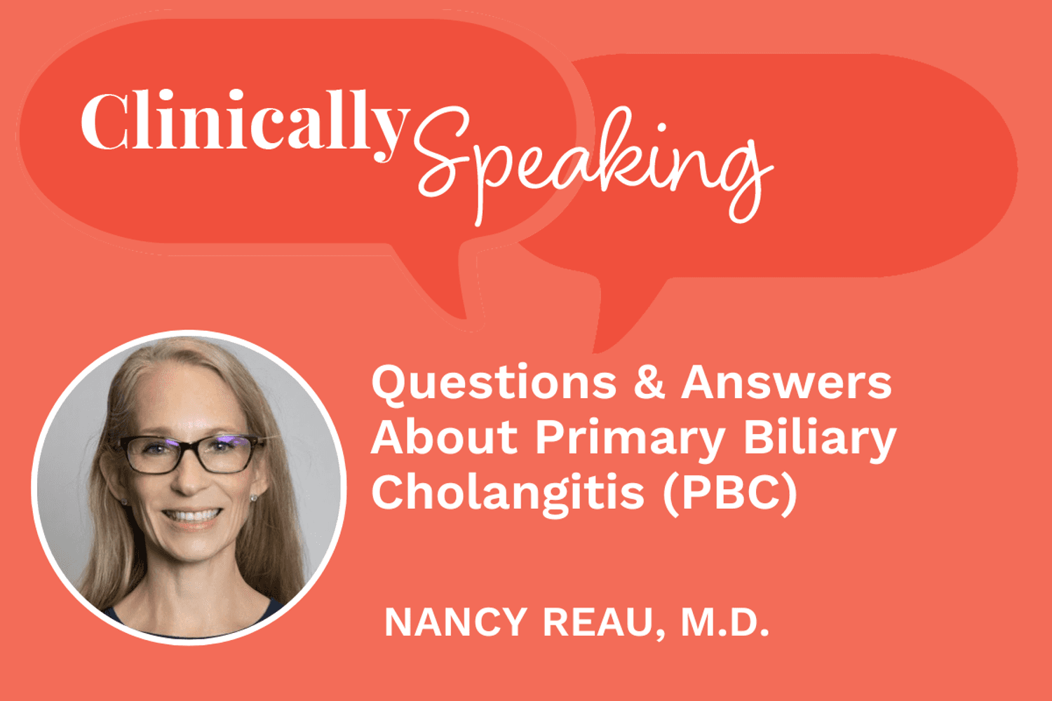 Clinically Speaking: Questions and Answers About Primary Biliary Cholangitis (PBC)