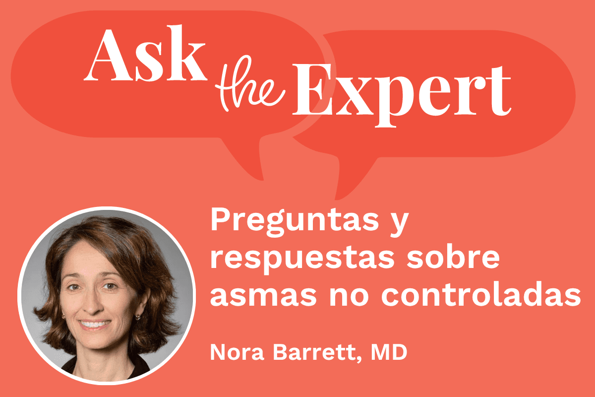 Pregúntale a un experto: Preguntas y respuestas sobre asmas no controladas