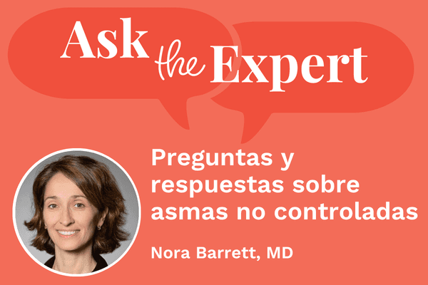 Pregúntale a un experto: Preguntas y respuestas sobre asmas no controladas