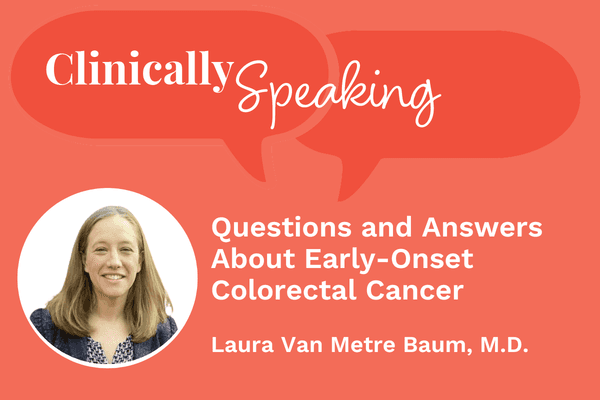 Questions and Answers About Early-Onset Colorectal Cancer