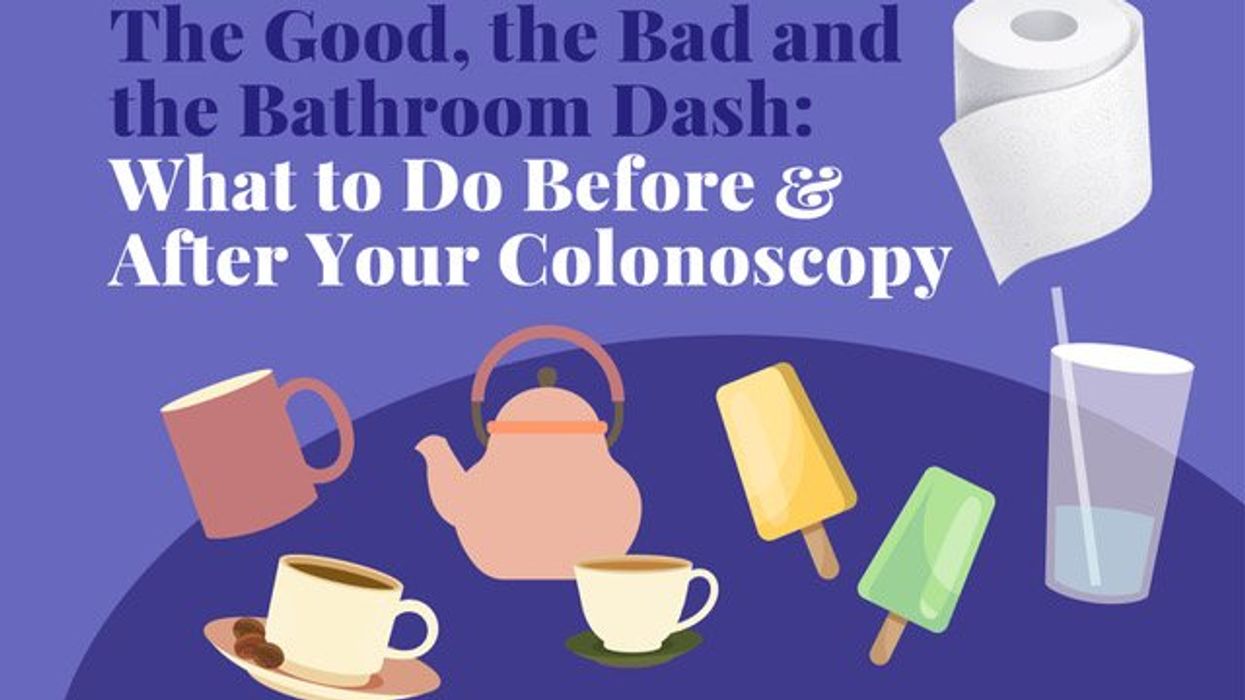 The Good, the Bad and the Bathroom Dash: What to Do Before and After Your Colonoscopy