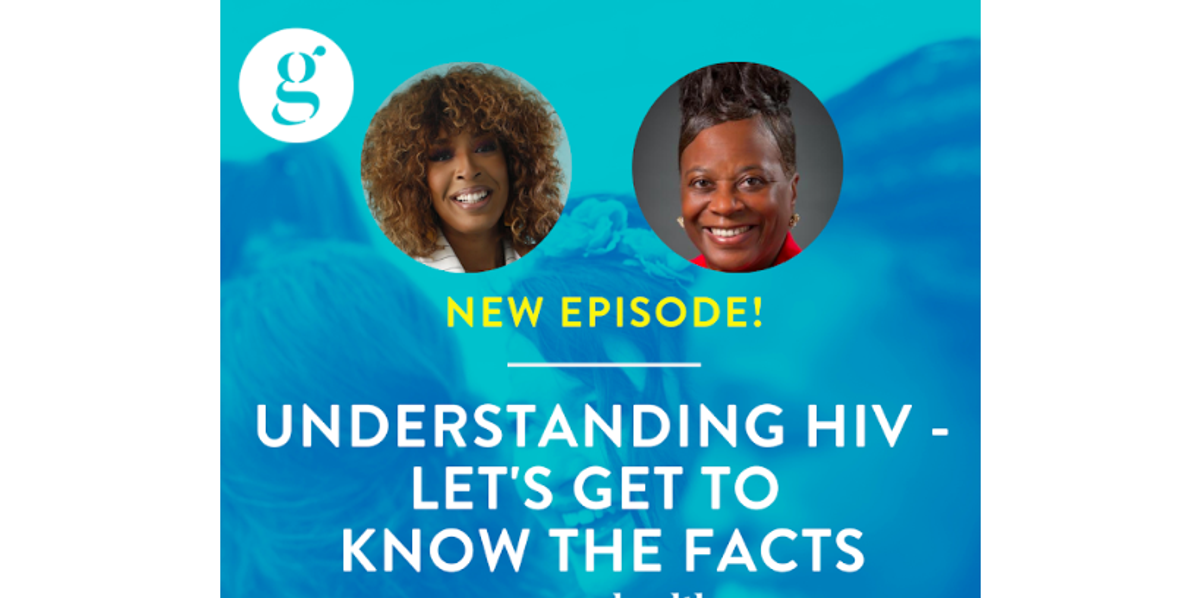The Great Girlfriends Podcast: Understanding HIV - Let's Get to Know the Facts