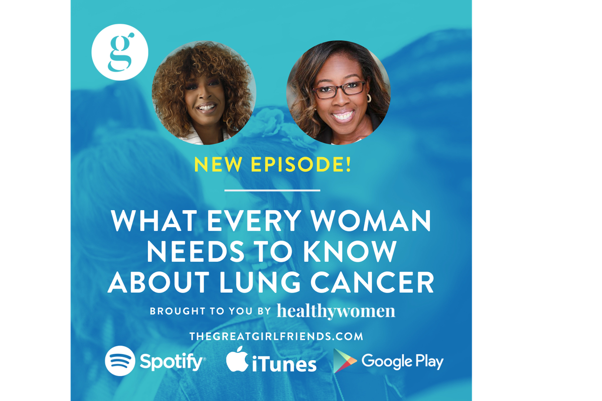 The Great Girlfriends Podcast: What Every Woman Needs to Know About Lung Cancer