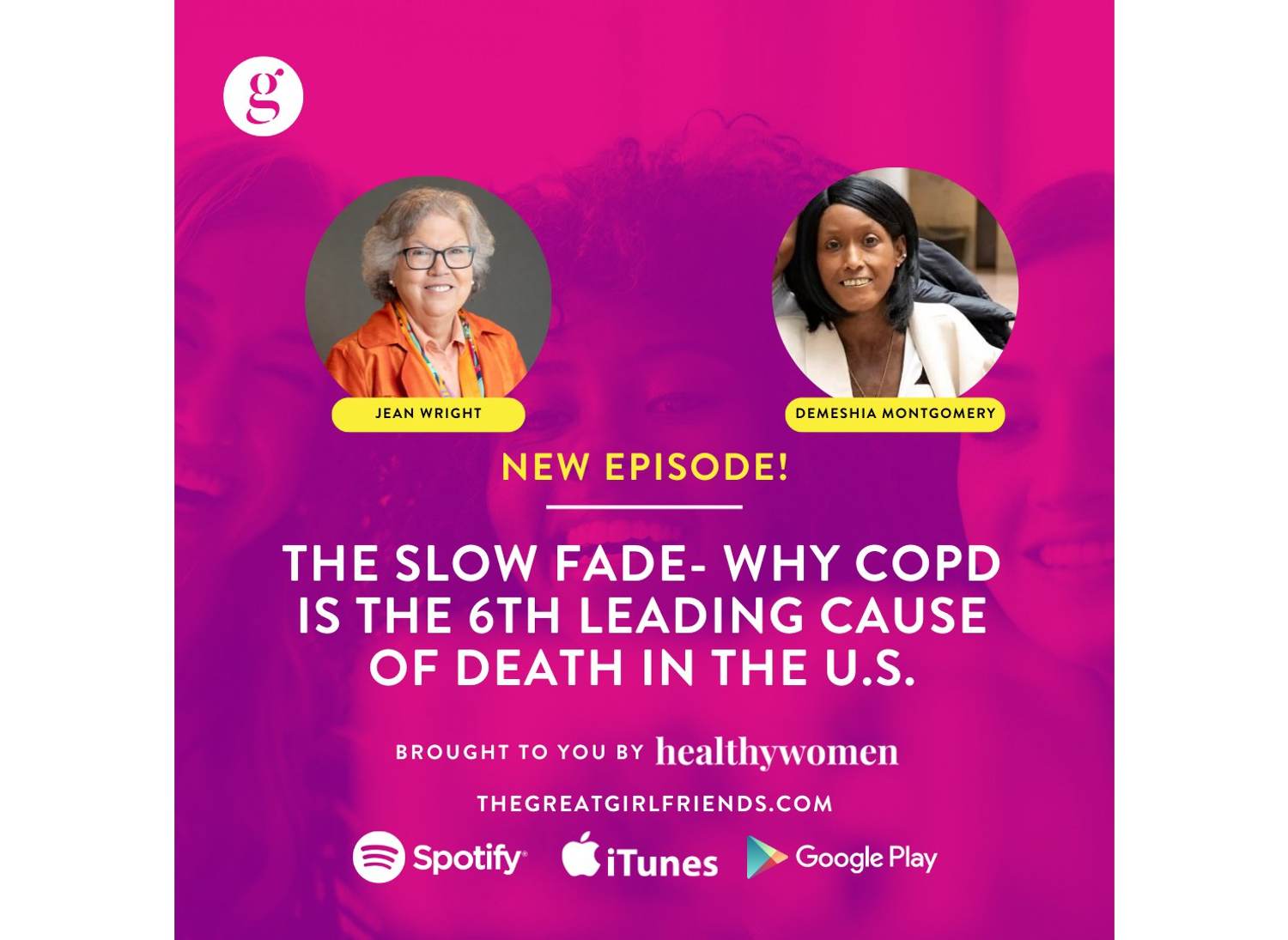The Great Girlfriends Podcast: Why COPD Is the 6th Leading Cause of Death in the U.S.