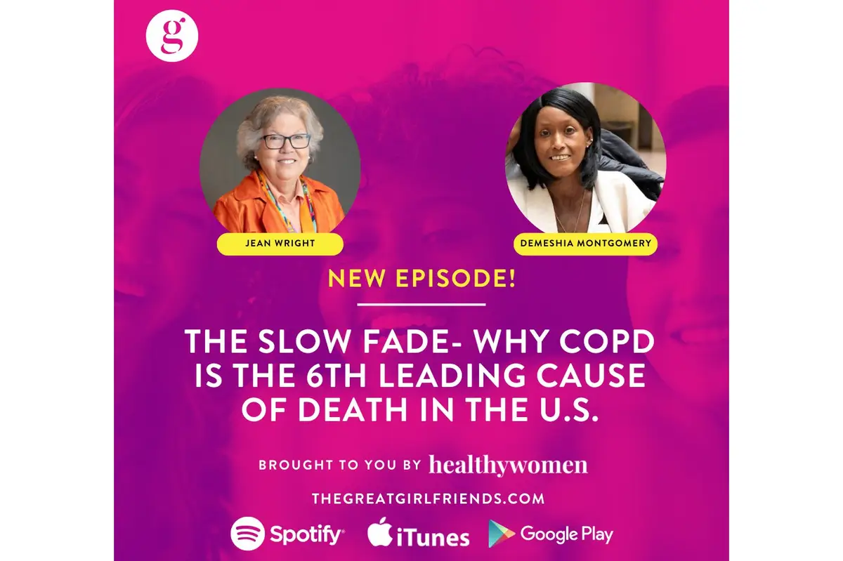 The Great Girlfriends Podcast: Why COPD Is the 6th Leading Cause of Death in the U.S.