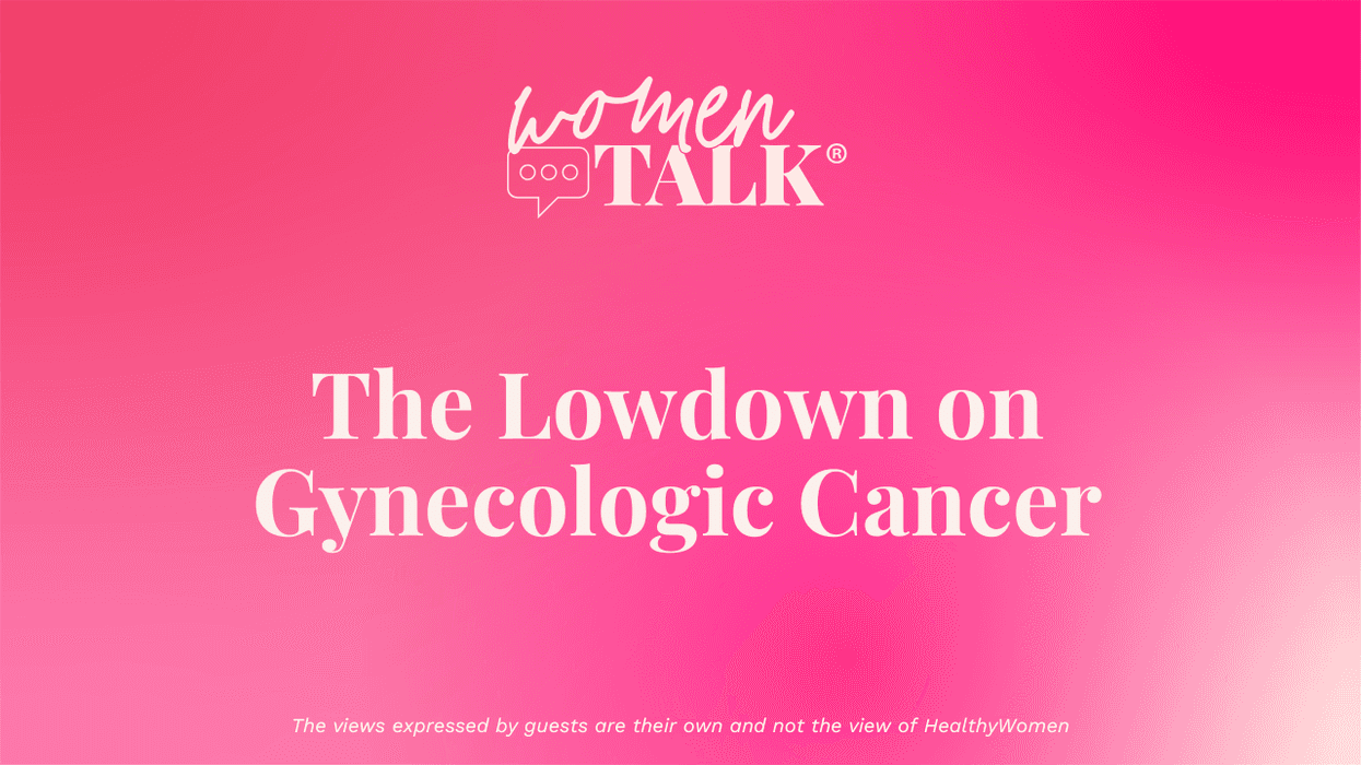 WomenTalk: The Lowdown on Gynecologic Cancer, Part 2