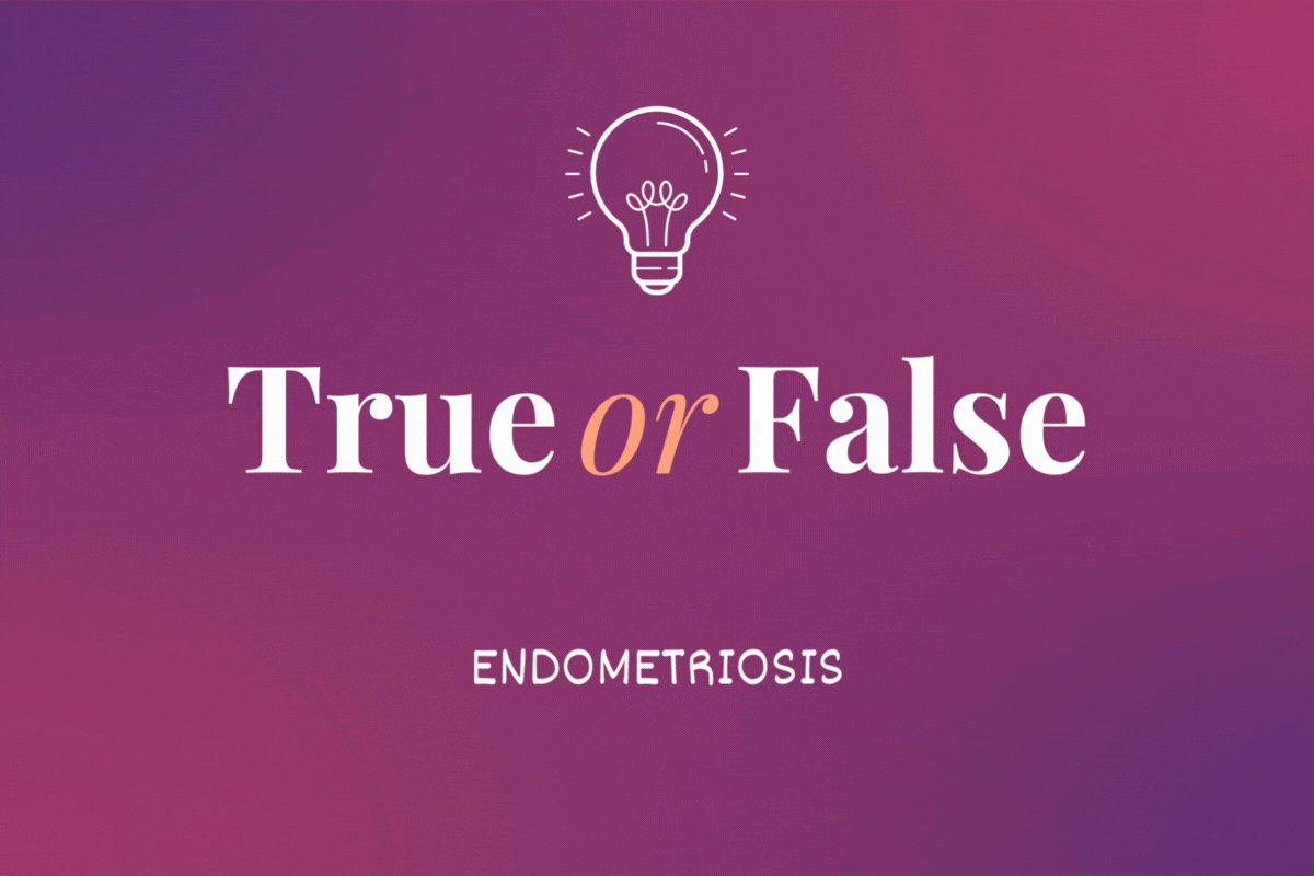 True or False: Endometriosis