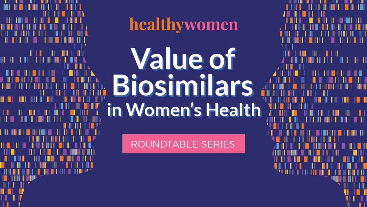 Value of Biosimilars in Women’s Health Roundtable Series