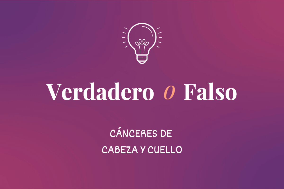 Verdadero o falso: Cánceres de cabeza y cuello