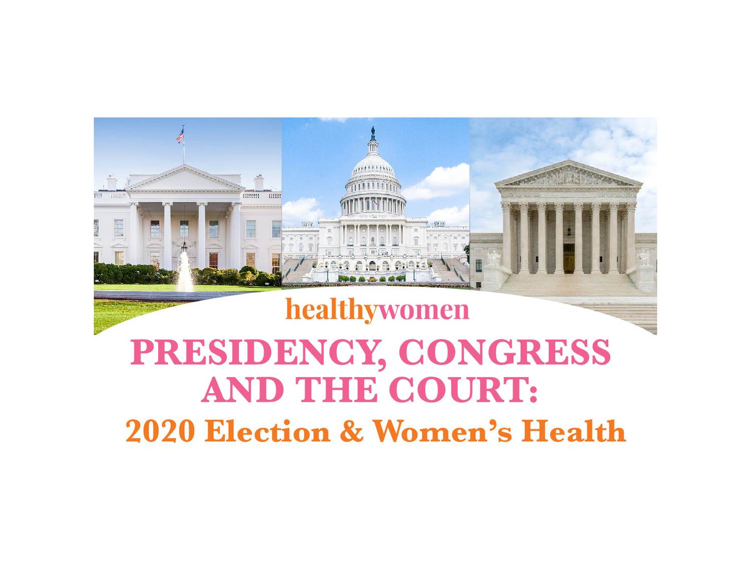 Webinar: The Presidency, Congress and the Supreme Court: 2020 Election and Women’s Health