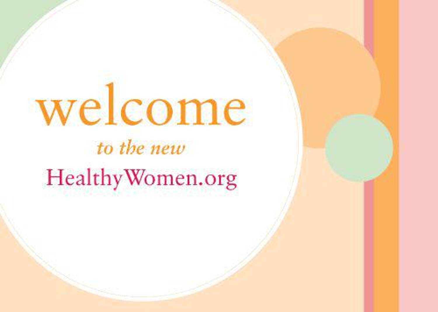 Welcome to the New HealthyWomen.org!