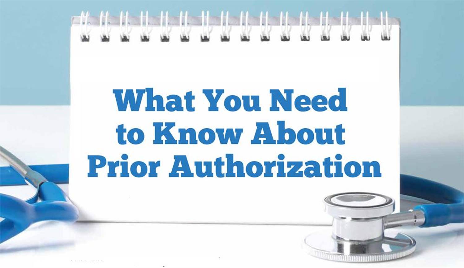 What You Need to Know About Prior Authorization