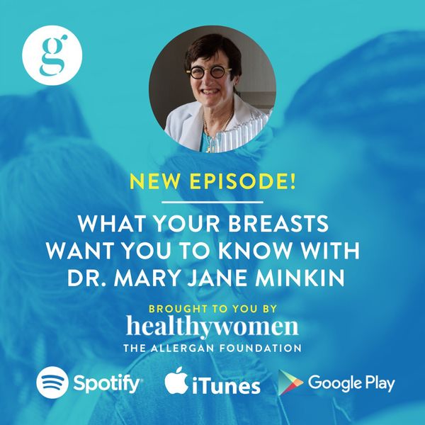 What Your Breasts Want You To Know With Dr. Mary Jane Minkin