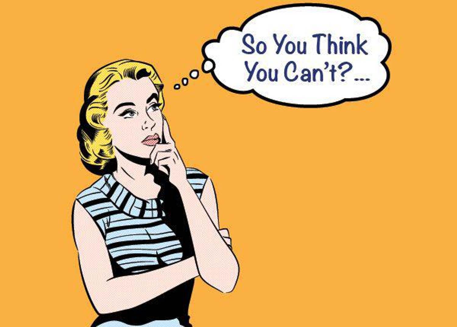 So You Think You Can't?…