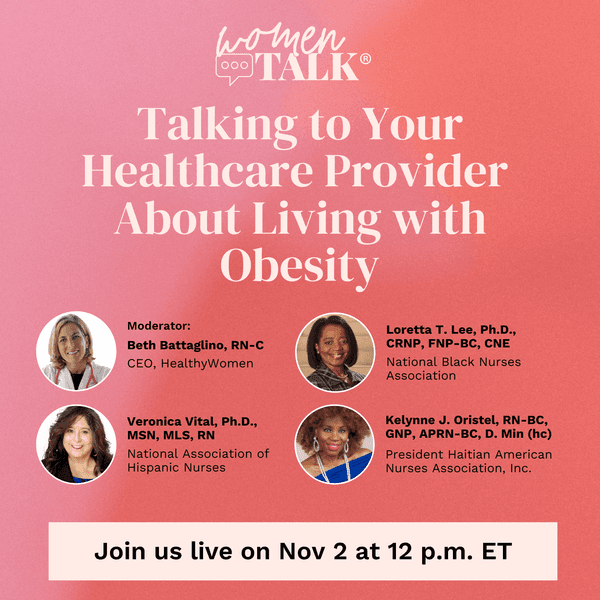WomenTalk, \u201cTalking to Your Healthcare Provider About Living with Obesity''