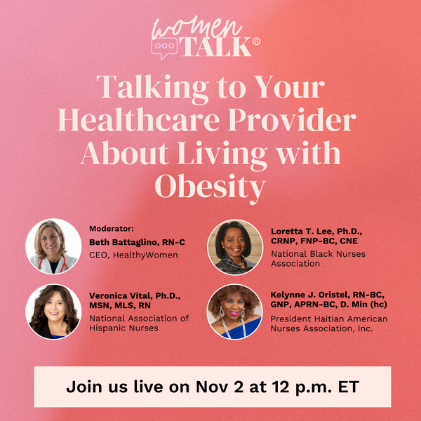 WomenTalk, \u201cTalking to Your Healthcare Provider About Living with Obesity''