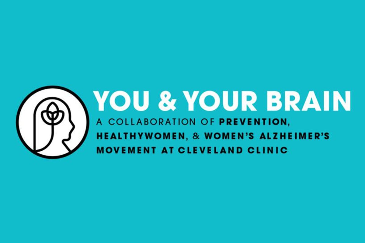 You & Your Brain: A Collaboration of HealthyWomen, Prevention & Women\u2019s Alzheimer\u2019s Movement at Cleveland Clinic